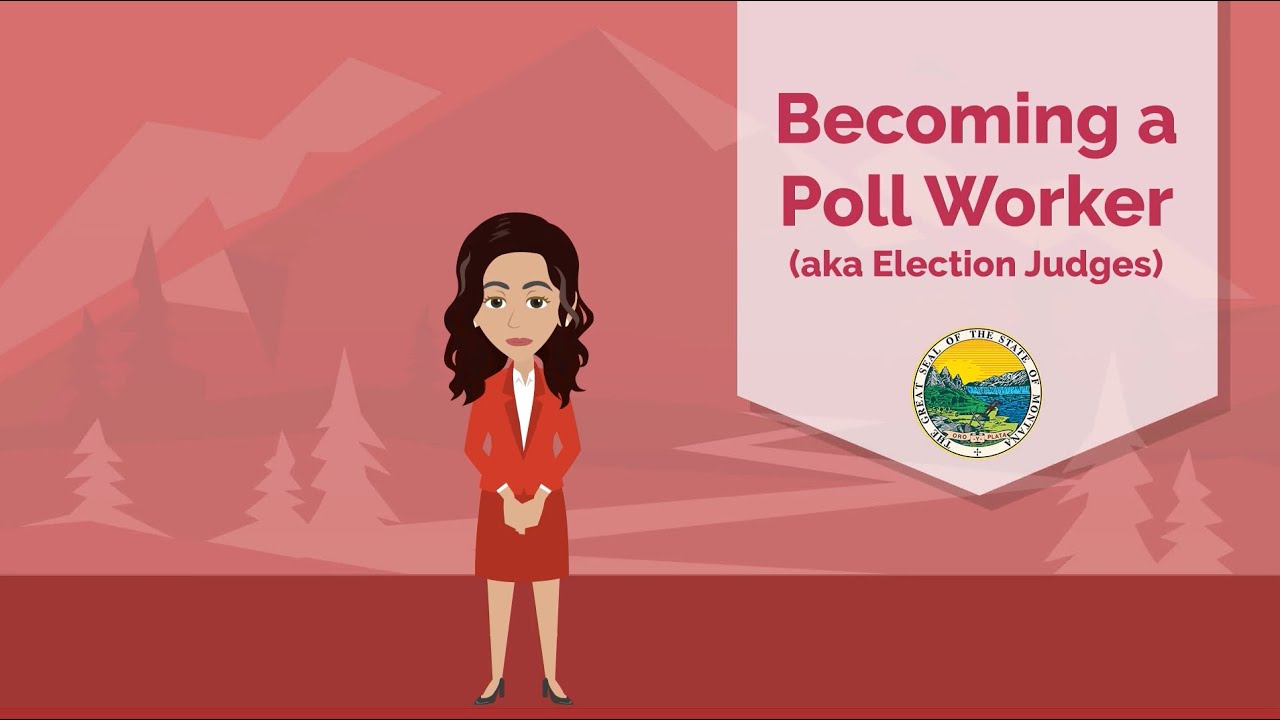 4.7 - Becoming a Montana poll worker (aka Election Judge)