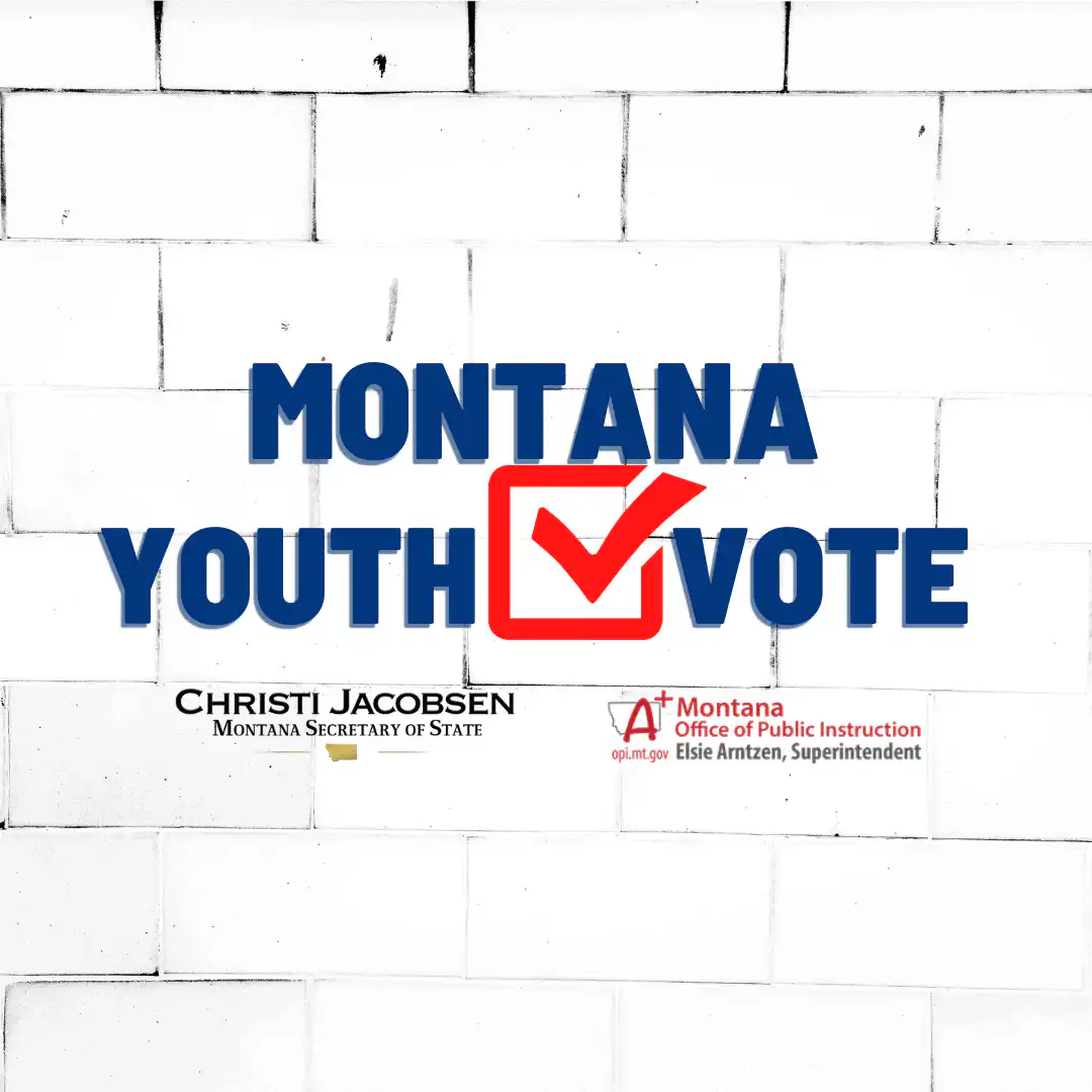 Text on a white brick wall reads Montana Youth Vote with a red checkmark box, encouraging student participation in the election. Below are logos for Christi Jacobsen, Montana Secretary of State, and Montana Office of Public Instruction.